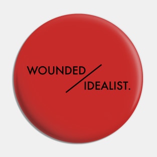 Wounded Idealist Pin