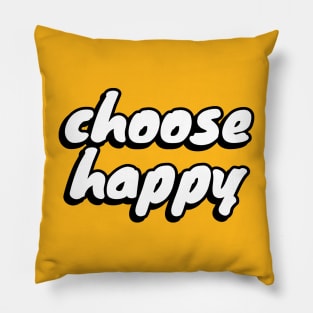 Choose Happy Pillow