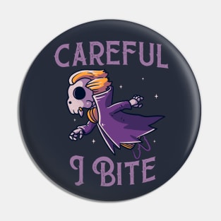 Careful I Bite Funny Cute Spooky Pin