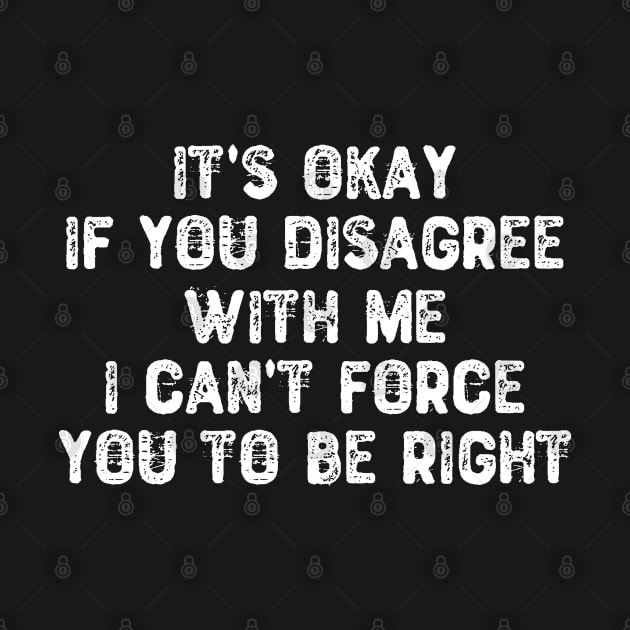 It's Okay If You Disagree With Me by Yyoussef101