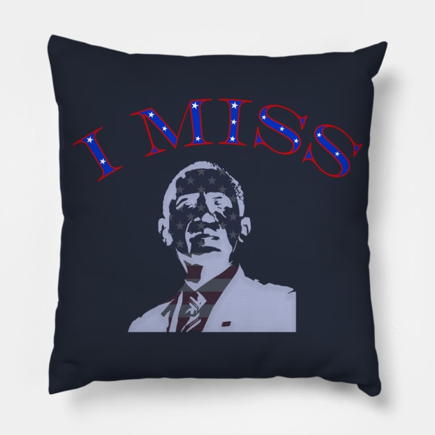 I Miss Barack T-Shirt For Men, Women and Kids Pillow by Mako Design 