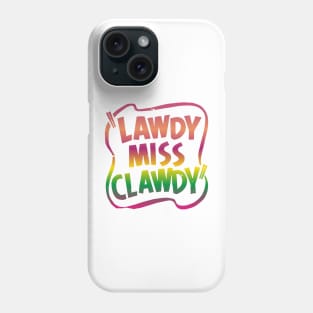 lawdy miss clawdy Phone Case