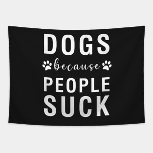 Dogs Because People Suck Tapestry