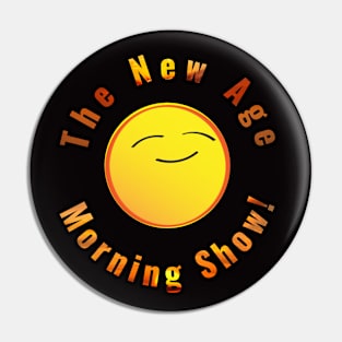 New Age Morning Show Pin