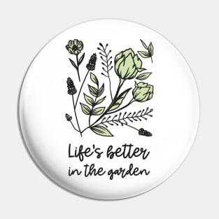 life is better in the garden Pin