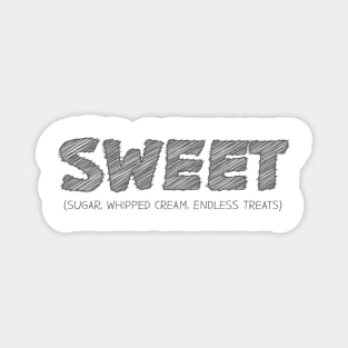 SWEET (Sugar, Whipped cream, Endless Treats) Magnet