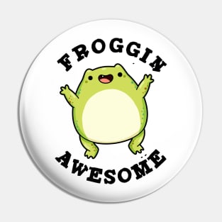 Froggin Awesome Cute Frog Pun Pin