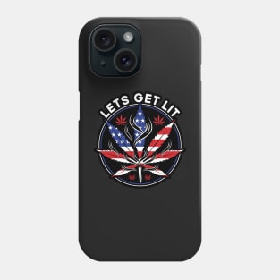 Let's Get Lit Weed Smoker Stoner Fourth of July Marijuana Phone Case