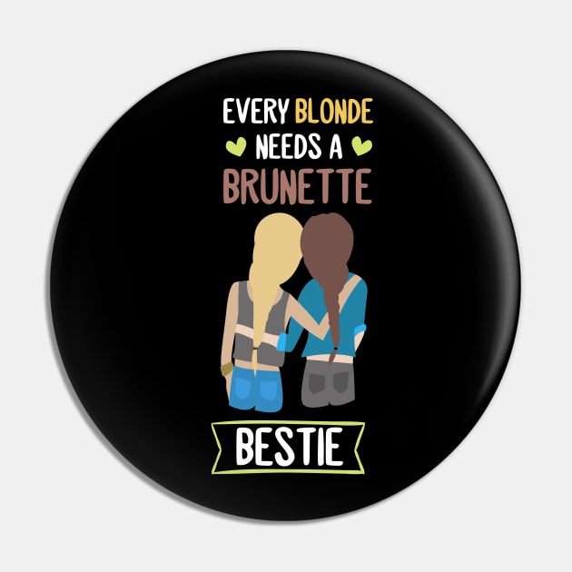 Blonde needs a Brunette Bestie BFF Girl Friend Pin by Gufbox