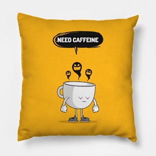 Need Caffeine design Pillow