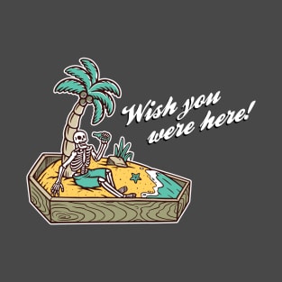 Wish You Were Here T-Shirt