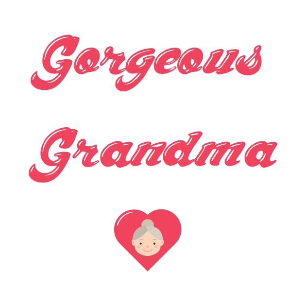 Gorgeous Grandma ,I Love My Grandma by Fersan