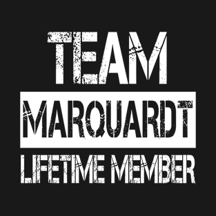 Marquardt Name Team Marquardt Lifetime Member T-Shirt