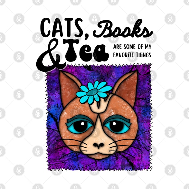 Cats, Books and Tea Are Some Of My Favorite Things by Quirky And Funny Animals