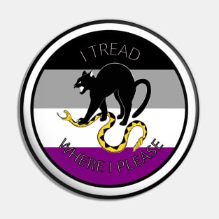 I Tread Where I Please - Asexual Pin