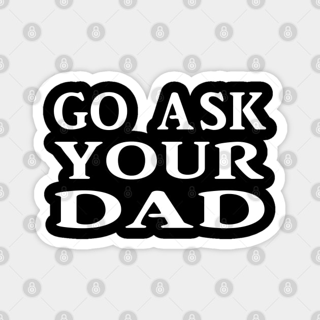 Ask your Dad Magnet by MasterChefFR