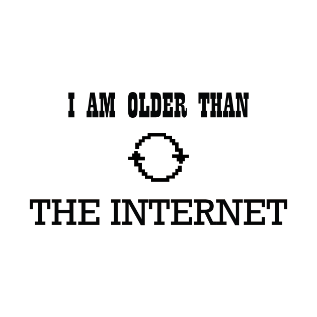 I am older than the internet by IRIS