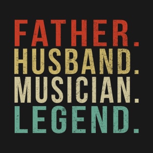 Musician Dad Vintage/ Father. Husband. Musician . Legend. T-Shirt