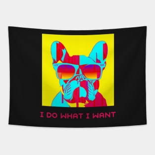 Pop art I do what I want bulldog funny dog lover T-Shirt Tapestry