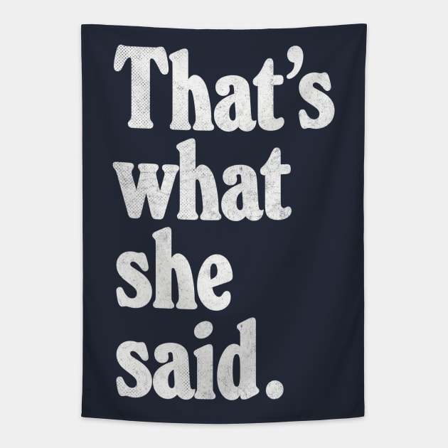That's What She Said Tapestry by DankFutura