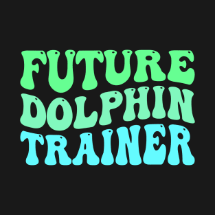 Future Dolphin Trainer T-Shirt