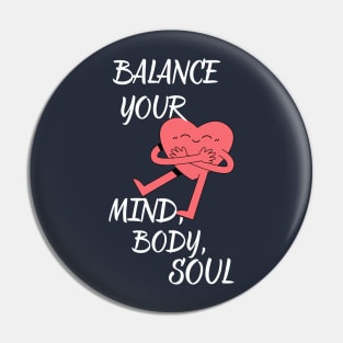 Balance your mind,body,soul Pin