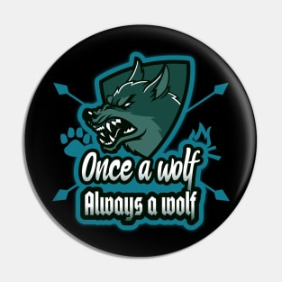 Once a wolf always a wolf Pin