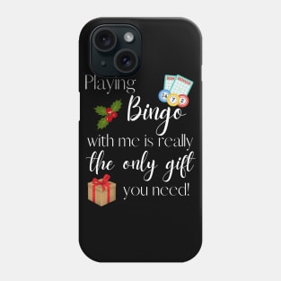 Playing Bingo with Me is the Only Gift You Need Funny Bingo Night Phone Case