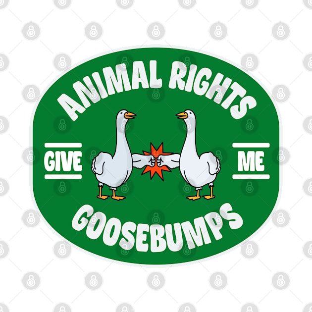 Animal Rights Give Me Goosebumps - Funny Goose Pun by Football from the Left