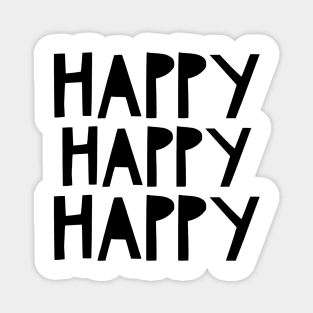 Happy Happy Happy Magnet