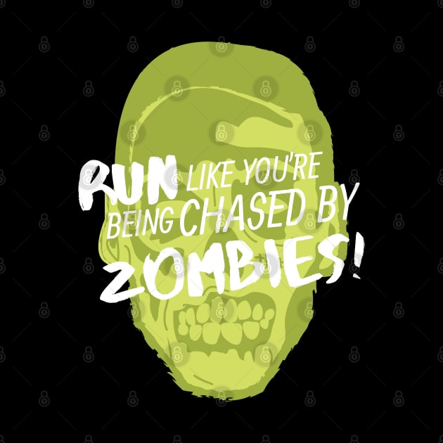 Run Like You're Being Chased by Zombies by Contentarama