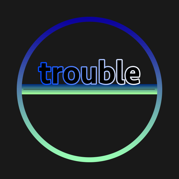 Trouble by lenn