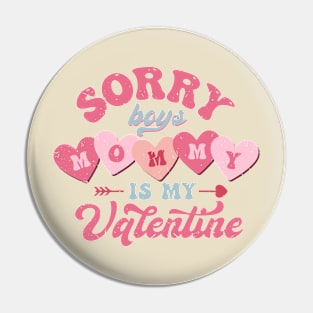 Sorry boys mommy is my Valentine, funny Valentines Gift for Girl, Retro Pink Valentine Pin