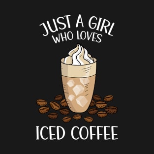 Just A Girl Who Loves Iced Coffee T-Shirt