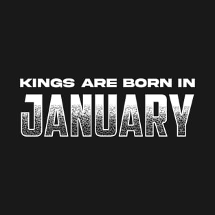 Kings are born in January T-Shirt