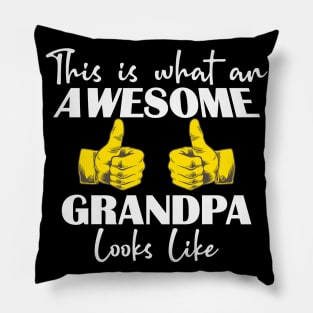 This is what an AWESOME GRANDPA looks like Pillow