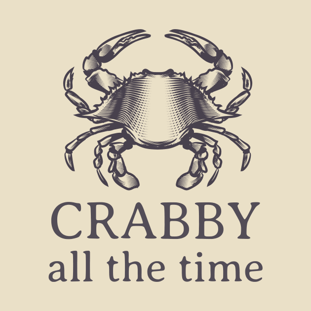 Crabby All The Time by CHADDINGTONS