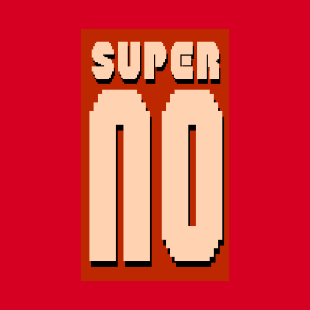 Super NO by Shirtlords