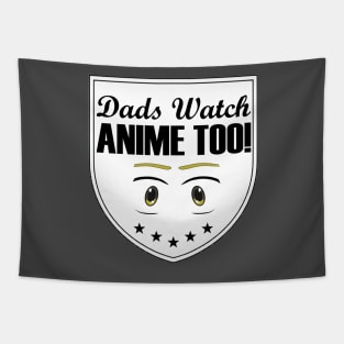 Dads watch anime too - shield Tapestry