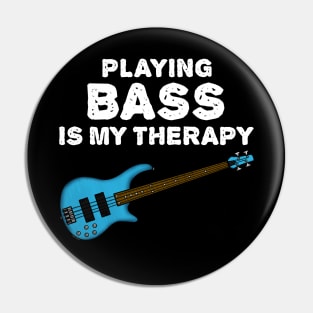 Playing Bass Is My Therapy, Bassist Funny Pin