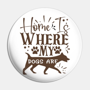 Home is where my dogs are Pin