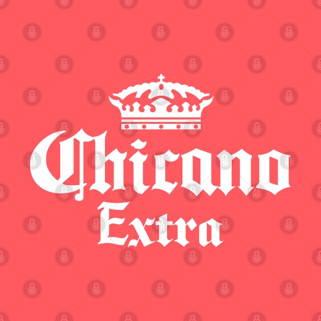 CHICANO EXTRA - 2.0 by LILNAYSHUNZ