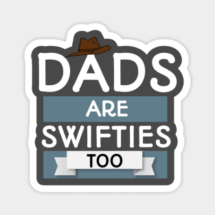 Dads are swifties too. Magnet