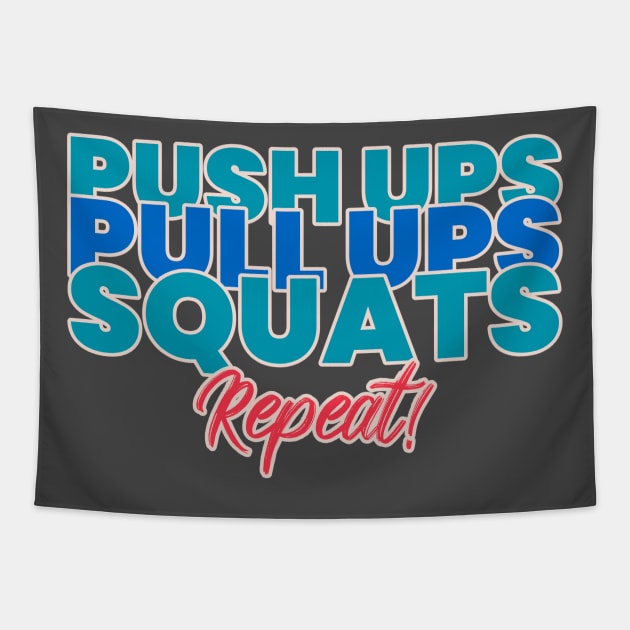 Pushups Pullups Squats Repeat T-shirt Coffee Mug Apparel Notebook Sticker Gift Mobile Cover Tapestry by Eemwal Design