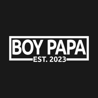 Boy Papa Est. 2023 - Dad To Be - Pregnancy Announcement Gift For Men T-Shirt