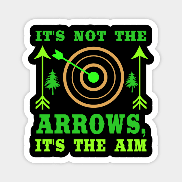 Its Not The Arrows, Its The Aim Magnet by LetsBeginDesigns