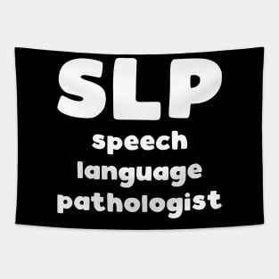 SLP Speech Language Pathologist - speech therapist slogan Tapestry