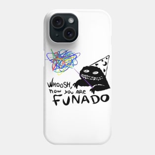 Whoosh you are now funado Phone Case