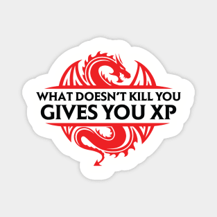 What Doesn't Kill You Gives You XP Magnet