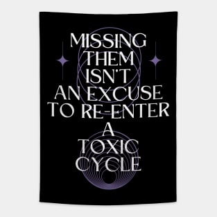 Missing Them Isn't an Excuse to Re-Enter a Toxic Cycle Tapestry